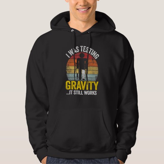 Veste À Capuche J'Étais En Train De Tester La Gravité Il Fonctionn (Devant)
