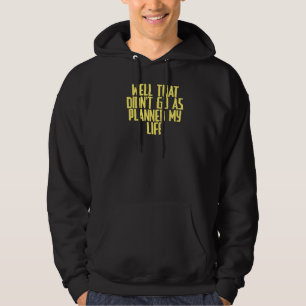 Veste À Capuche Joke Sarcastic Eh bien qui n'est pas allé comme pr