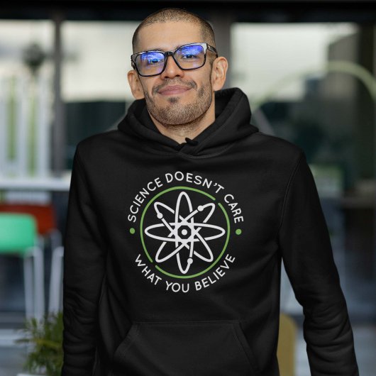 Veste À Capuche La science ne se soucie pas de ce que vous croyez