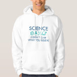 Veste À Capuche La science ne se soucie pas de ce que vous croyez<br><div class="desc">La science ne se soucie pas de ce que vous croyez</div>