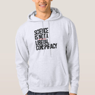 VESTE À CAPUCHE LA SCIENCE N'EST PAS UNE CONSPIRATION LIBÉRALE