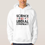 Veste À Capuche La Science N'Est Pas Une Conspiration Libérale<br><div class="desc">La Science N'Est Pas Une Conspiration Libérale</div>