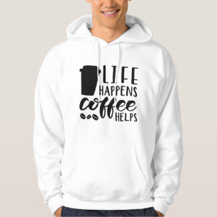 Veste À Capuche La vie arrive le café aide