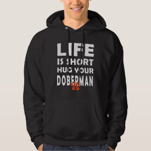 Veste À Capuche La Vie Est Courte Embrasser Votre Doberman Doberma
