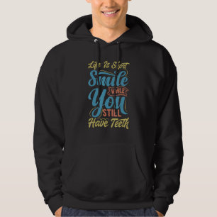 Veste À Capuche La vie est courte Souriez tant que vous avez enco