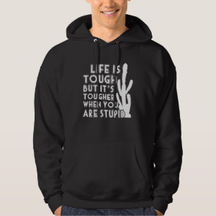Veste À Capuche La vie est dure, mais elle est plus dure quand on