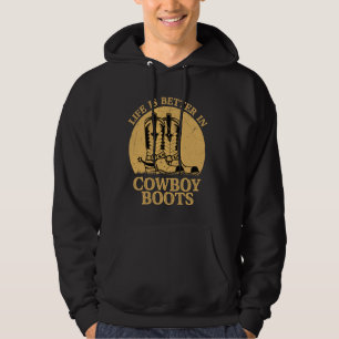 Veste À Capuche La vie est meilleure chez Cowboy Boots Western Cou