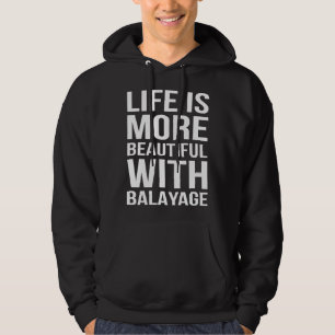 Veste À Capuche La vie est plus belle avec un balayage Coiffeur