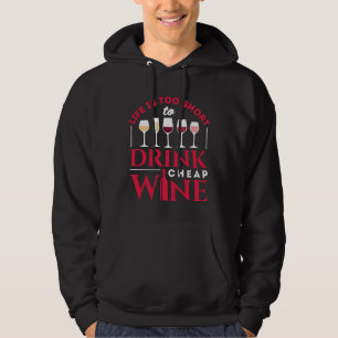 Veste À Capuche La Vie Est Trop Courte Pour Boire Du Vin Bon March