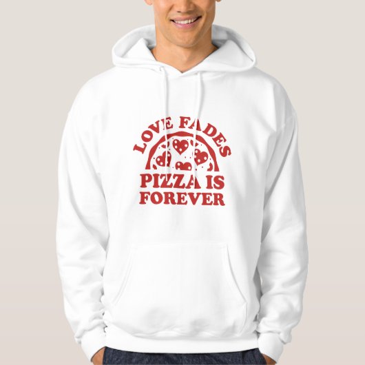 Veste À Capuche L'amour s'estompe, la pizza est éternelle (Devant)