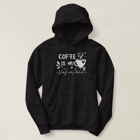 VESTE À CAPUCHE LE CAFÉ EST MON VALENTIN2 (Design devant)