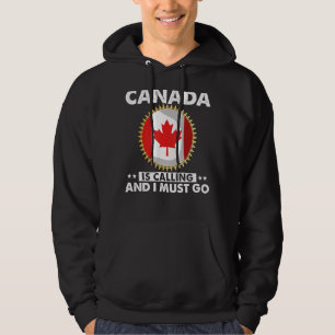 Veste À Capuche Le Canada Appelle Et Je Dois Aller À Canadian Flag