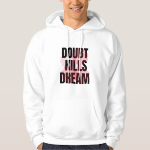 Veste À Capuche Le Doute Tue Les Rêves – Citation De Typographie M
