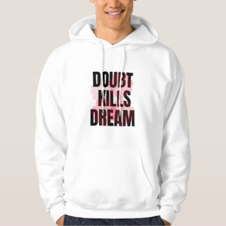 Veste À Capuche Le Doute Tue Les Rêves – Citation De Typographie M