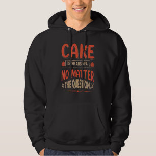 Veste À Capuche Le gâteau est la réponse quelle que soit la questi