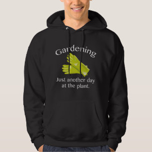 Veste À Capuche Le jardinage, juste une autre journée à l'usine