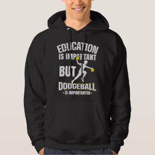Veste À Capuche L'éducation est importante, mais le dodgeball est