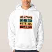 Veste À Capuche Legacy Code Still Running Funny Programmer Hoodie (Devant)
