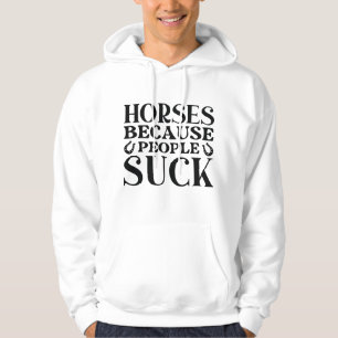 Veste À Capuche Les Chevaux Parce Que Les Gens Chuent