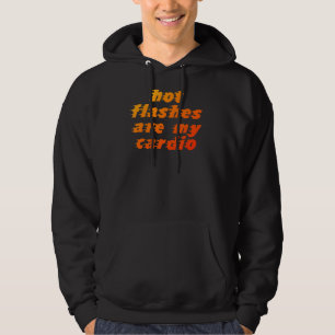Veste À Capuche Les Flashs Chauds Sont Mon Cardio Ménopause Ménopa