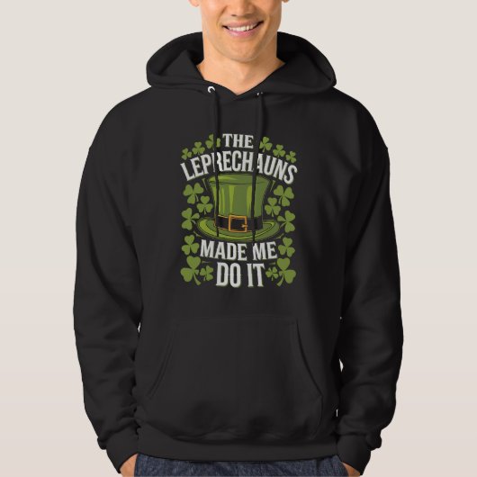 Veste À Capuche Les Lutins M'ont Fait Faire Ça La Saint-Patrick (Devant)