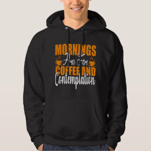 Veste À Capuche Les Matins Sont Pour Le Café Et La Contemplation