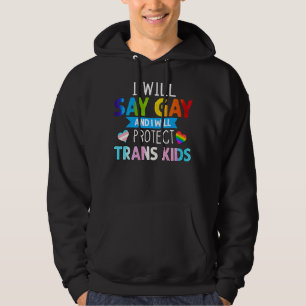 Veste À Capuche Lgbtq Fierté Je Dirai Gay Et Je Protégerai Tran