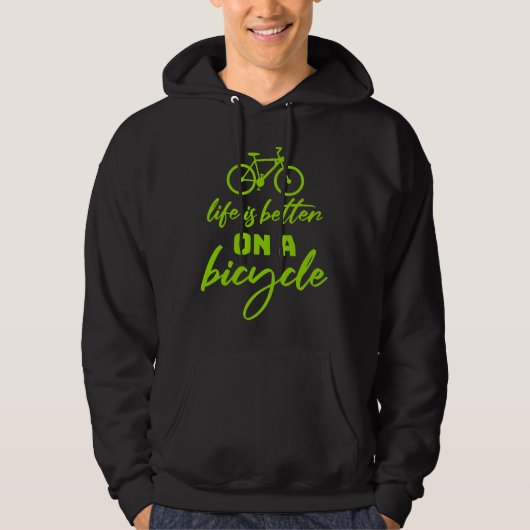 Veste À Capuche Life is Better on a Bicycle Cycling Quote Sport (Devant)
