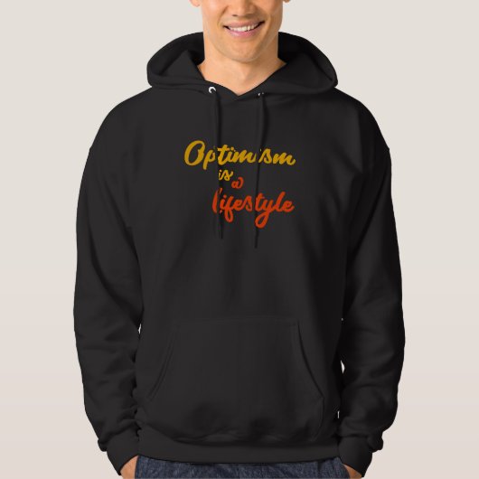 Veste À Capuche L'optimisme est un style de vie Mentalité optimist (Devant)