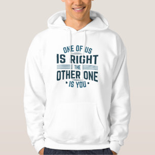 Veste À Capuche L'un De Nous A Raison L'autre C'est Vous