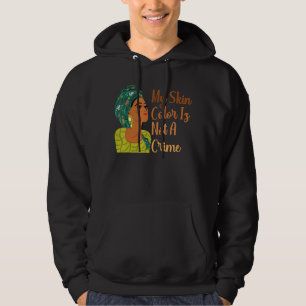 Veste À Capuche Ma Couleur De Peau N'Est Pas Un Crime Noir Mois B