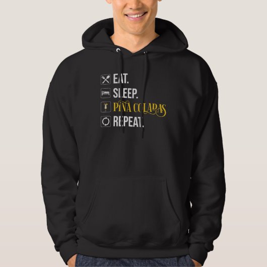Veste À Capuche Manger. Dormir. Pina Coladas. Répéter. (Devant)