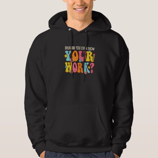 Veste À Capuche Mec t'as même montré ton travail prof de maths (Devant)