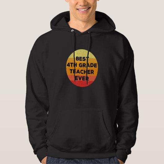Veste À Capuche Meilleur Enseignant de 4e année Ever Grande 4e ann (Devant)