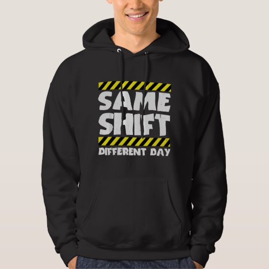 Veste À Capuche Mème de travail drôle - Même équipe, jour différen (Devant)