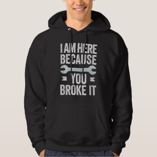 Veste À Capuche Mens Je Suis Ici Parce Que Vous L'Avez Broyé Drôle