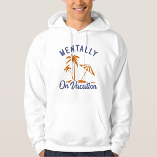 Veste À Capuche Mentalement En Vacances