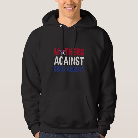 Veste À Capuche Mères contre Greg Abbott Texas (Devant)