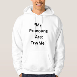 Veste À Capuche "Mes pronouns sont Essayez-moi" - Fierce, Queer, e