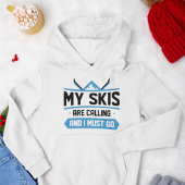 Veste À Capuche Mes Skis Appelent Et Je Dois Y Aller