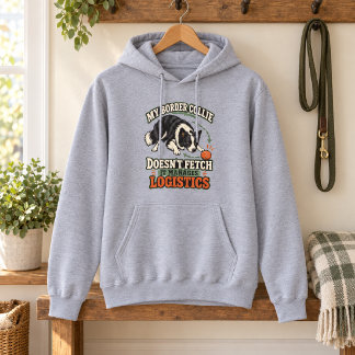 Veste À Capuche Mon Border Collie Gère la Logistique Drôle