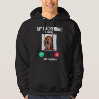 Veste À Capuche Mon Dachshund appelle et je dois aller aux cheveux