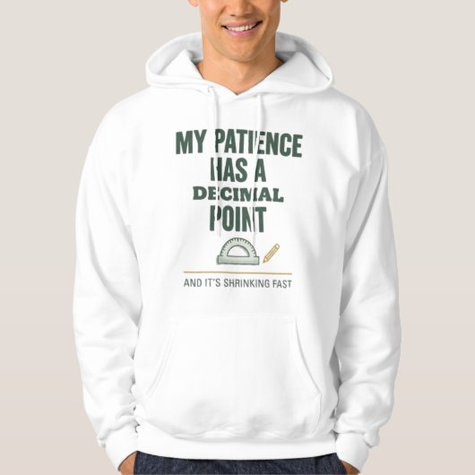 Veste À Capuche Mon Patience A Un Point Décimal Tee De Maths (Devant)