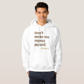 Veste À Capuche Ne me faites pas me répéter (Devant entier)
