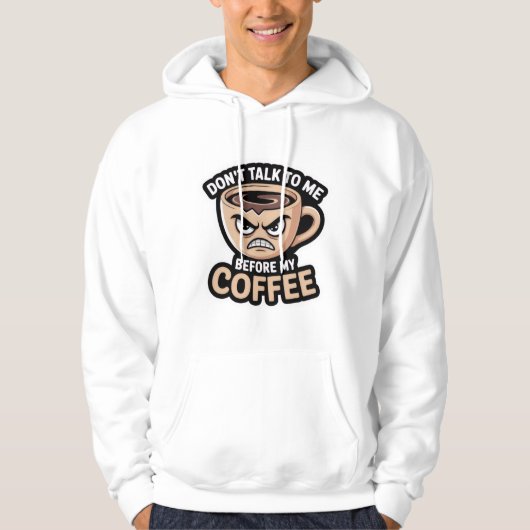 Veste À Capuche "ne me parle pas avant mon café", T-Shirt (Devant)