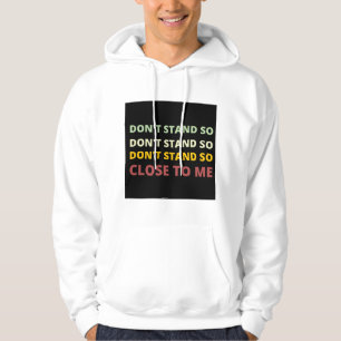 Veste À Capuche ne me tenez pas si près de moi