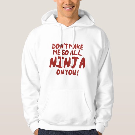 Veste À Capuche Ne m'oblige pas à aller tout Ninja sur toi (Devant)