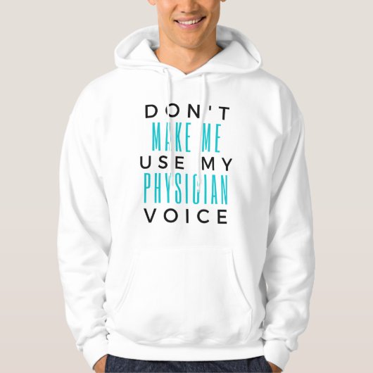 Veste À Capuche Ne m'oblige pas à utiliser ma voix de médecin 2 (Devant)