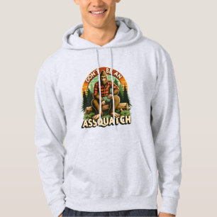 Veste À Capuche Ne soyez pas Assquatch - Drôle Snarky Outdoor Bigf