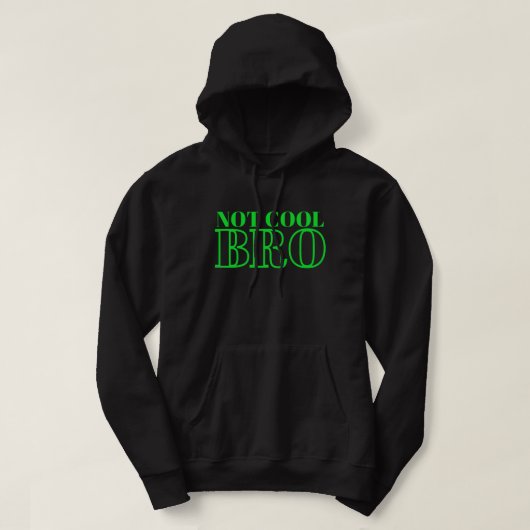 VESTE À CAPUCHE NON COOL BRO (Design devant)